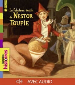 Le fabuleux destin de Nestor Toupie【電子書籍】[ Agn?s Laroche ]