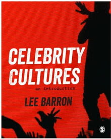 Celebrity Cultures An Introduction【電子書籍】[ Lee Barron ]