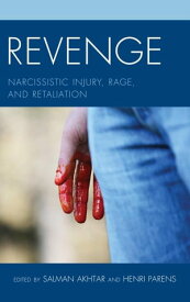 Revenge Narcissistic Injury, Rage, and Retaliation【電子書籍】