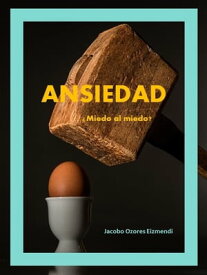 Ansiedad. ?Miedo al miedo?【電子書籍】[ Jacobo Ozores Eizmendi ]