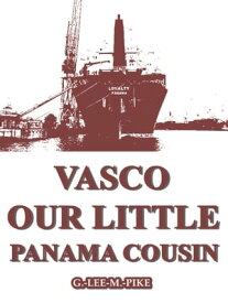 Vasco, Our Little Panama Cousin【電子書籍】[ H. Lee M. Pike ]