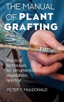 The Manual of Plant Grafting