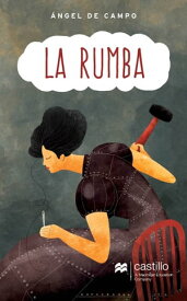 La Rumba【電子書籍】[ ?ngel De Campo ]