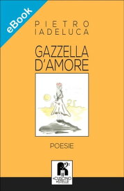 Gazzella d'amore【電子書籍】[ Pietro Iadeluca ]