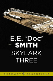 Skylark Three Skylark Book 2【電子書籍】[ E.E. 'Doc' Smith ]