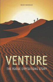 Venture The Rogue Expeditions Story【電子書籍】[ Se?n Meehan ]