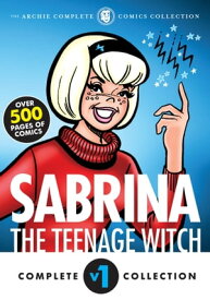 The Complete Sabrina the Teenage Witch: 1962-1971【電子書籍】[ Archie Superstars ]