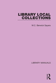 Library Local Collections【電子書籍】[ W.C. Berwick Sayers ]