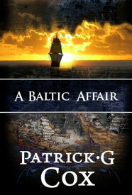 A Baltic Affair【電子書籍】[ Patrick G. Cox ]
