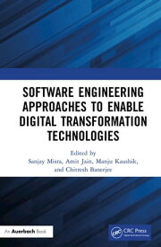 Software Engineering Approaches to Enable Digital Transformation Technologies【電子書籍】