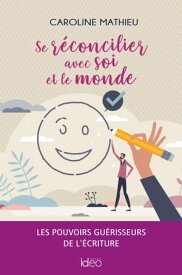 Se r?concilier avec soi et le monde【電子書籍】[ Caroline Mathieu ]