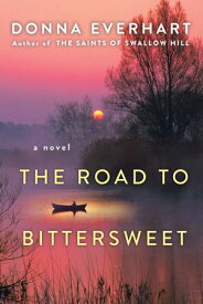 The Road to Bittersweet【電子書籍】[ Donna Everhart ]