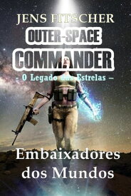 Embaixadores dos Mundos O Legado das Estrelas【電子書籍】[ Jens Fitscher ]