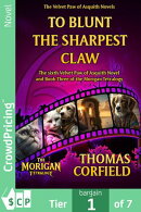 To Blunt The Sharpest Claw: The sixth Velvet Paw of Asquith Novel and the third book in the Morigan Tetralogy