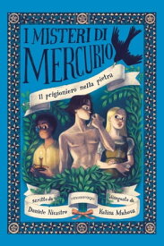 Il prigioniero nella pietra I misteri di Mercurio 2 - Michelangelo【電子書籍】[ Daniele Nicastro ]