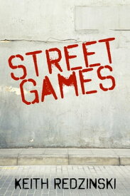 Street Games【電子書籍】[ Keith Redzinski ]