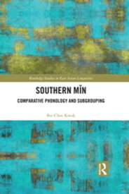 Southern Min Comparative Phonology and Subgrouping【電子書籍】[ Bit-Chee Kwok ]