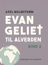 Evangeliet til alverden. Bind 2【電子書籍】[ Axel Malmstr?m ]