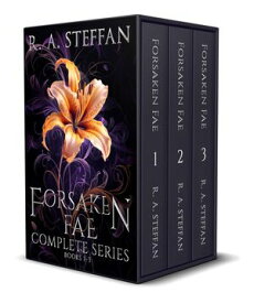 Forsaken Fae: Complete Series, Book 1-3【電子書籍】[ R. A. Steffan ]