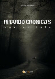 Ritardo Cronico's horror tale【電子書籍】[ Nicola Marabini ]