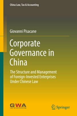 Corporate Governance in China The Structure and Management of Foreign-Invested Enterprises Under Chinese Law
