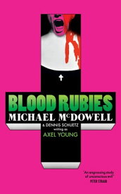 Blood Rubies【電子書籍】[ Michael McDowell ]