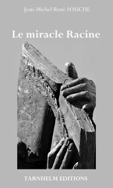 Le miracle Racine Essai【電子書籍】[ Jean-Michel Ren? SOUCHE ]