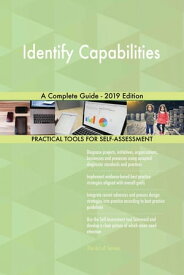 Identify Capabilities A Complete Guide - 2019 Edition【電子書籍】[ Gerardus Blokdyk ]