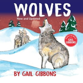 Wolves (New & Updated Edition)【電子書籍】[ Gail Gibbons ]