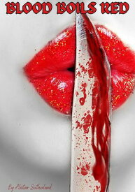 Blood Boils Red【電子書籍】[ Alistair Sutherland ]