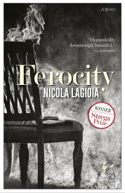 Ferocity A Novel【電子書籍】[ Nicola Lagioia ]