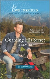 Guarding His Secret An Uplifting Inspirational Romance【電子書籍】[ Jill Kemerer ]
