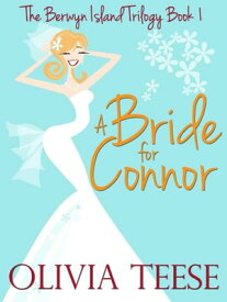 A Bride for Connor The Berwyn Island Trilogy, #1【電子書籍】[ Olivia Teese ]