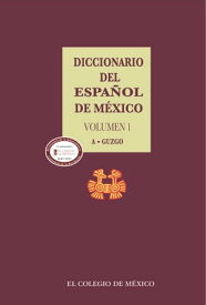 Diccionario del espa?ol de M?xico Volumen 1【電子書籍】[ Luis Fernando Lara ]