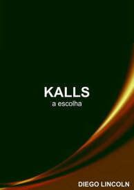 Kalls【電子書籍】[ Diego Lincoln ]