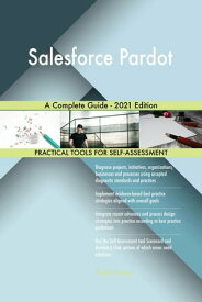 Salesforce Pardot A Complete Guide - 2021 Edition【電子書籍】[ Gerardus Blokdyk ]