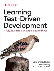 Learning Test-Driven Development【電子書籍】[ Saleem Siddiqui ]