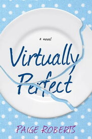 Virtually Perfect【電子書籍】[ Paige Roberts ]