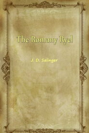 The Romany Ryel【電子書籍】[ J. D. Salinger ]