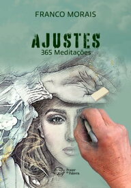 Ajustes ー 365 medita??es 365 medita??es【電子書籍】[ Jos? Franco Morais J?nior ]