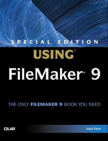 Special Edition Using FileMaker 9【電子書籍】[ Jesse Feiler ]