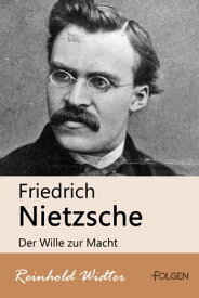 Friedrich Nietzsche - Der Wille zur Macht【電子書籍】[ Reinhold Widter ]