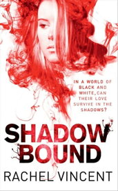 Shadow Bound (An Unbound Novel, Book 2)【電子書籍】[ Rachel Vincent ]