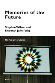 Memories of the Future On Countervision【電子書籍】[ Katia Pizzi ]