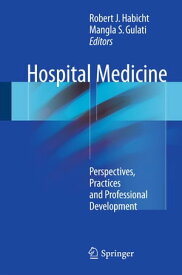 Hospital Medicine Perspectives, Practices and Professional Development【電子書籍】