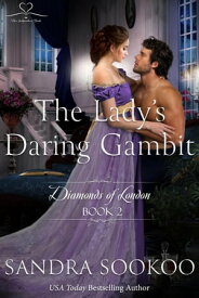 The Lady's Daring Gambit Diamonds of London, #2【電子書籍】[ Sandra Sookoo ]