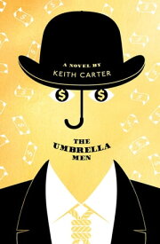 The Umbrella Men【電子書籍】[ Keith Carter ]