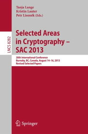Selected Areas in Cryptography -- SAC 2013 20th International Conference, Burnaby, BC, Canada, August 14-16, 2013, Revised Selected Papers【電子書籍】