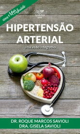 Hipertens?o Arterial Uma Vis?o Integrativa【電子書籍】[ Roque Marcos Savioli ]