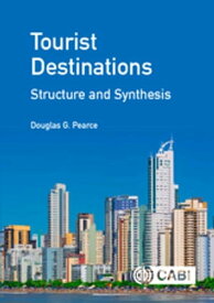 Tourist Destinations: Structure and Synthesis【電子書籍】[ Douglas Pearce ]